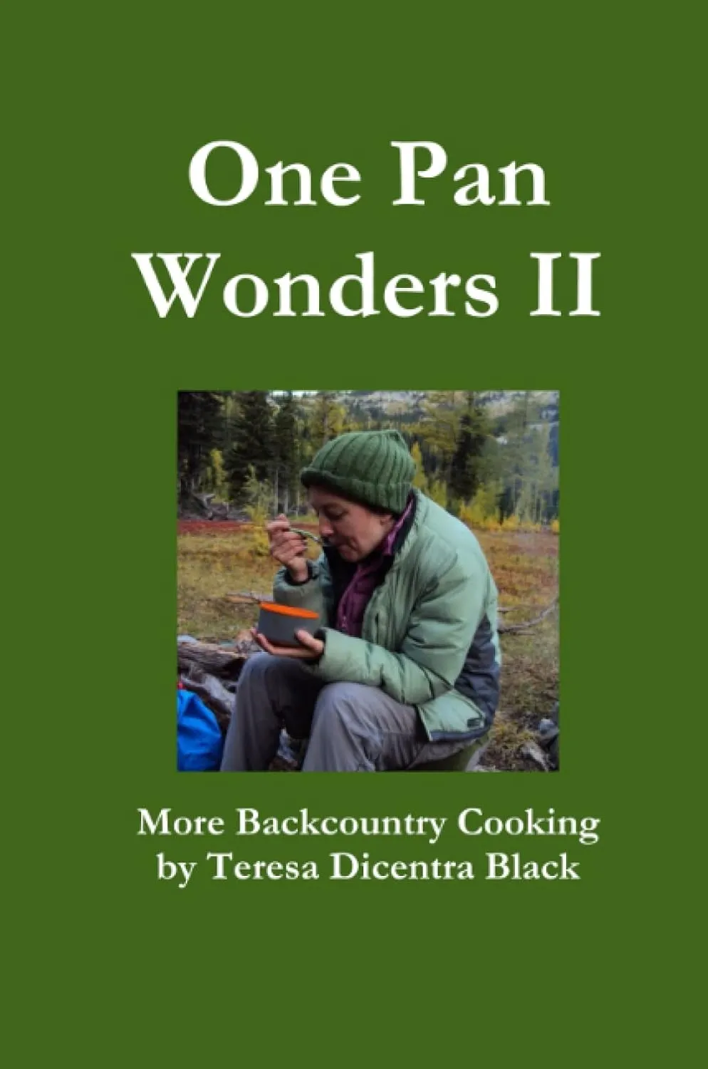 One Pan Wonders II - More Backcountry Cooking Paperback – January 27, 2012